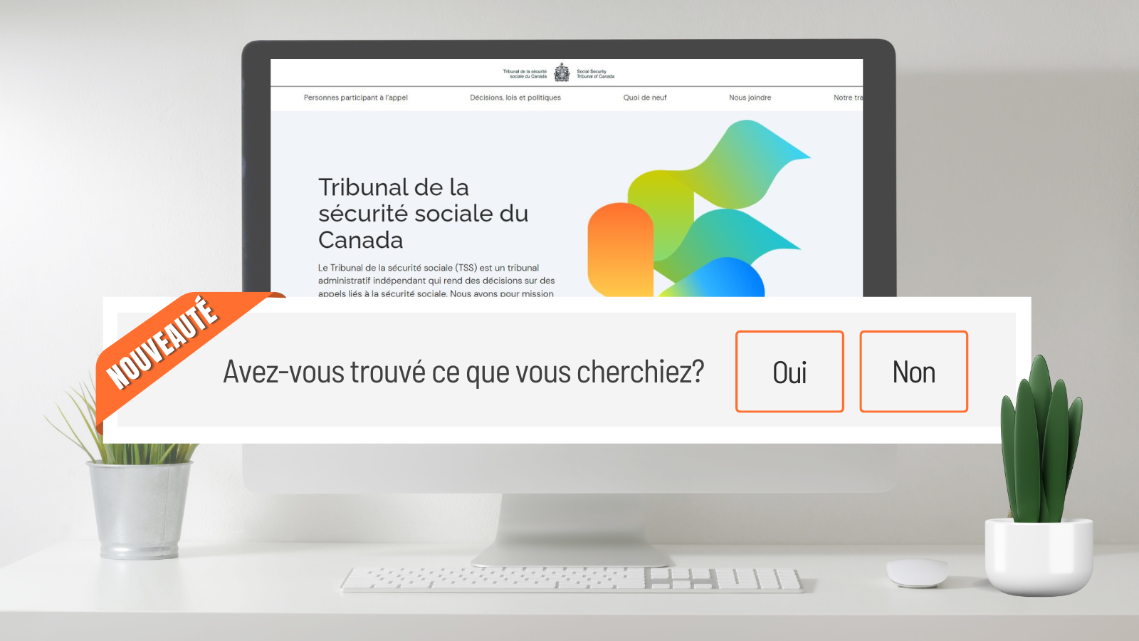 Question : « Avez-vous trouvé ce que vous cherchiez? » et l’option de répondre « oui » ou « non ».